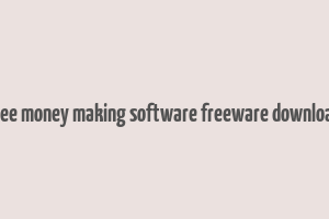 free money making software freeware download