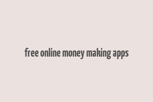 free online money making apps