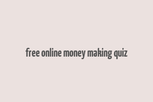 free online money making quiz