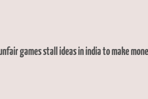 funfair games stall ideas in india to make money