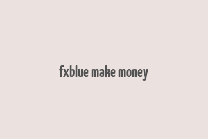 fxblue make money