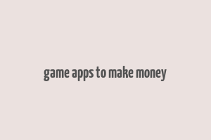 game apps to make money