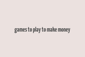 games to play to make money