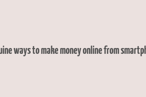 genuine ways to make money online from smartphone