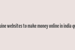 genuine websites to make money online in india quora