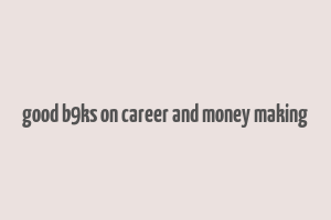 good b9ks on career and money making