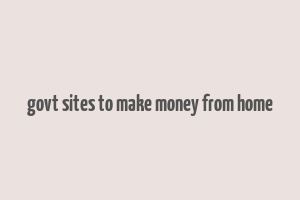 govt sites to make money from home