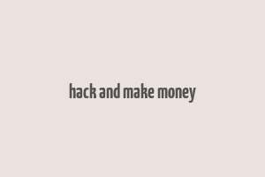 hack and make money