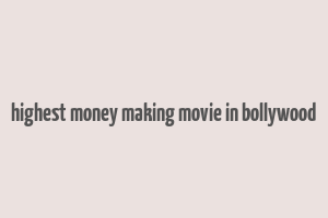 highest money making movie in bollywood