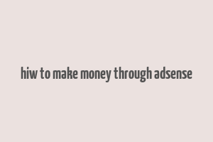 hiw to make money through adsense