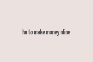 ho to make money nline