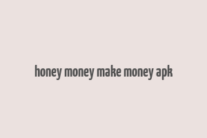 honey money make money apk