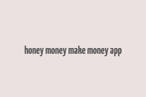 honey money make money app