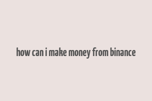 how can i make money from binance