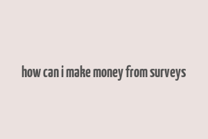 how can i make money from surveys