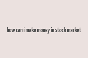 how can i make money in stock market