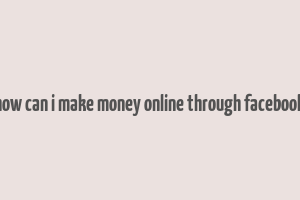 how can i make money online through facebook