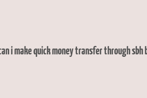 how can i make quick money transfer through sbh buddy