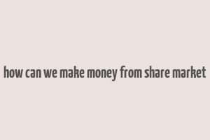 how can we make money from share market