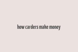 how carders make money