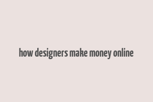 how designers make money online