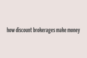 how discount brokerages make money