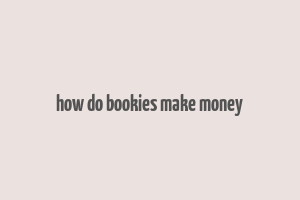 how do bookies make money