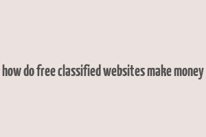 how do free classified websites make money