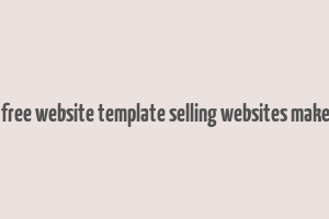 how do free website template selling websites make money