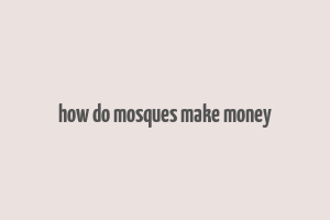 how do mosques make money