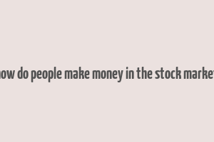 how do people make money in the stock market