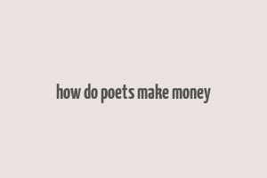 how do poets make money