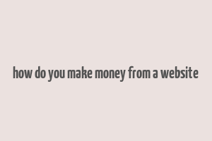 how do you make money from a website