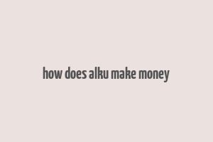 how does alku make money