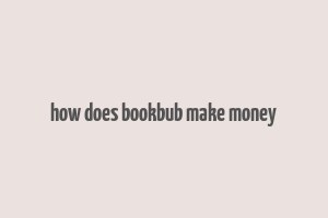 how does bookbub make money