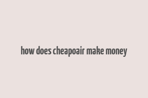 how does cheapoair make money