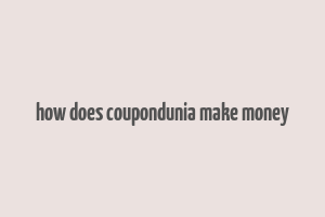 how does coupondunia make money