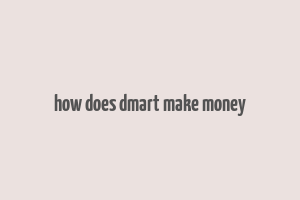 how does dmart make money