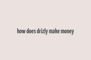 how does drizly make money