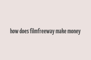 how does filmfreeway make money