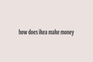 how does ikea make money