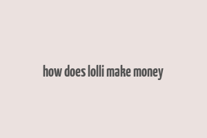 how does lolli make money