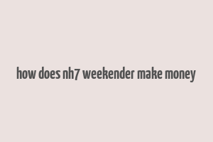 how does nh7 weekender make money