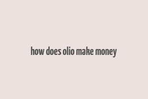 how does olio make money