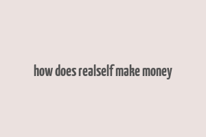 how does realself make money