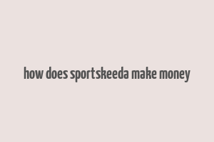 how does sportskeeda make money