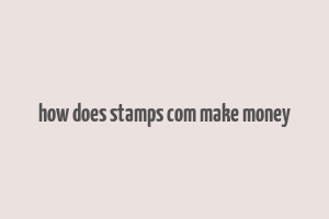 how does stamps com make money