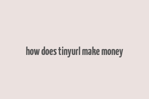 how does tinyurl make money