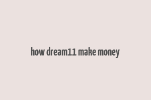 how dream11 make money