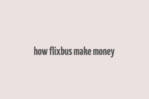 how flixbus make money